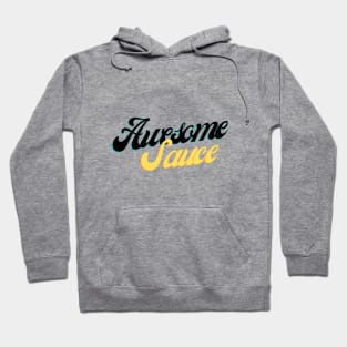 Awesome Sauce! Hoodie